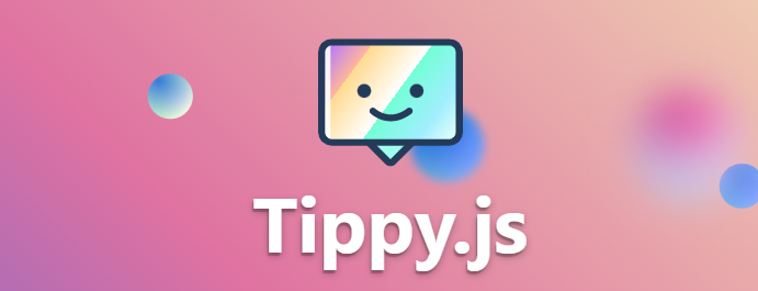 Tippy.js – 一款轻量级、功能丰富的 JavaScript 提示和弹出库？